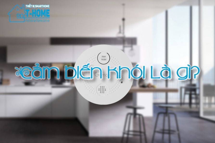 Thiết Bị Smarthome - Cảm biến khói là gì? Nguyên lý hoạt động thế nào?