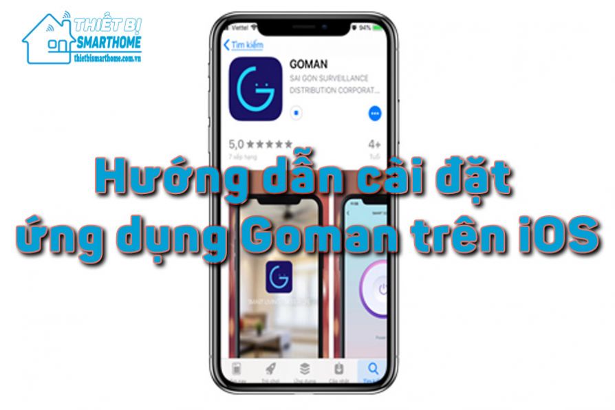 Thiết Bị Smarthome - Hướng dẫn cài đặt goman app trên iOS