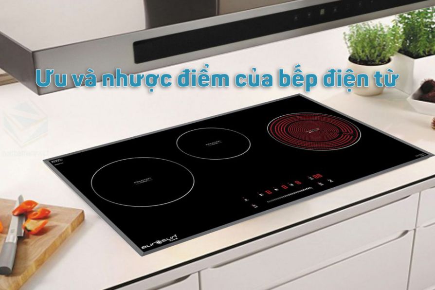 Thiết Bị Smarthome - Ưu và nhược điểm của bếp điện từ với cuộc sống hiện đại